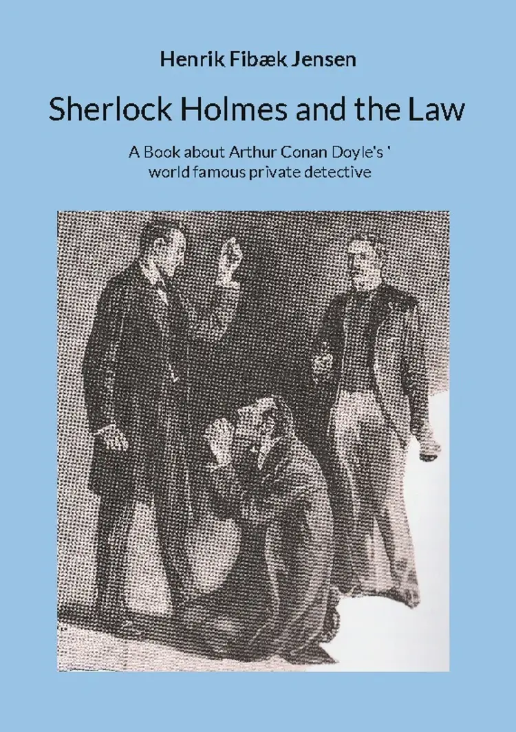 Sherlock Holmes and the Law af Henrik Fibæk Jensen