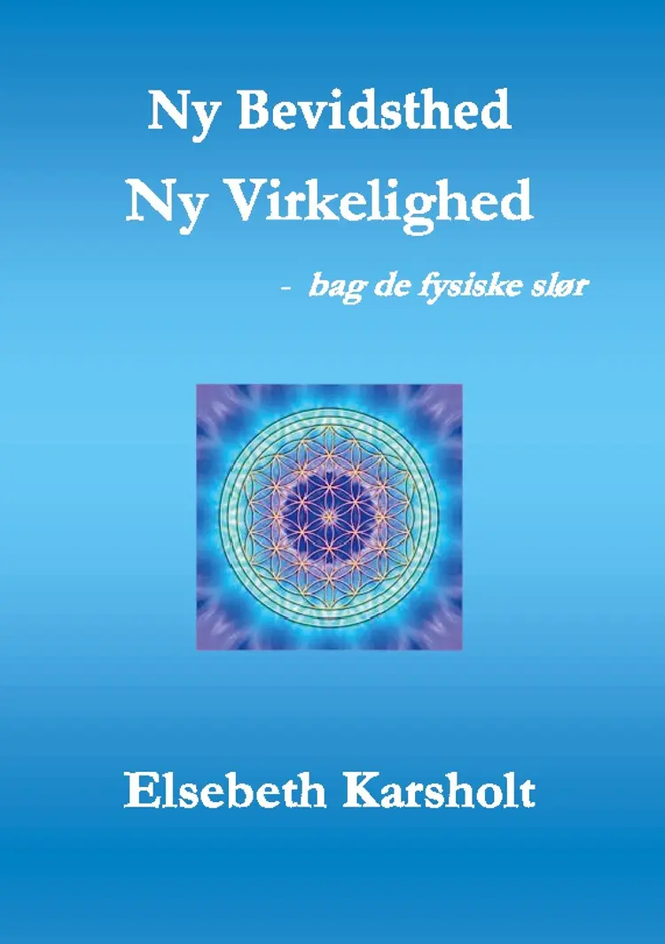 Ny Bevidsthed, Ny Virkelighed af Elsebeth Karsholt
