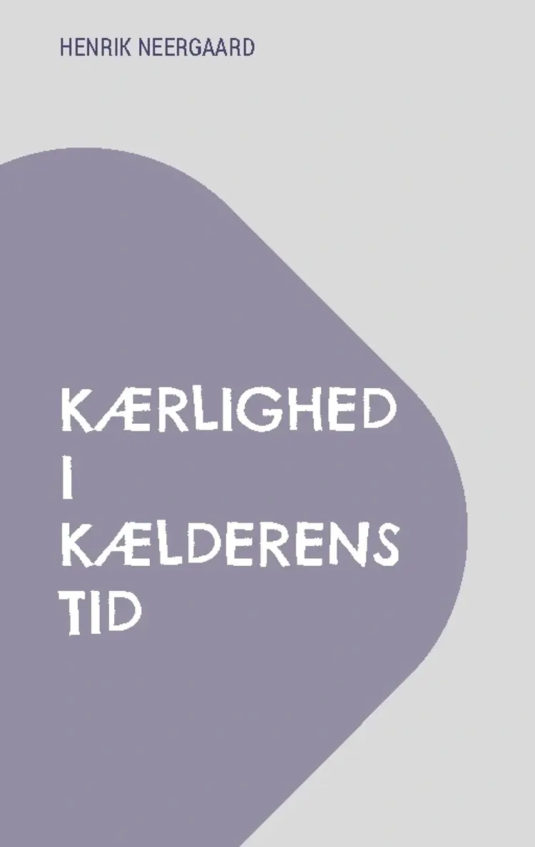 Kærlighed i kælderens tid af Henrik Neergaard