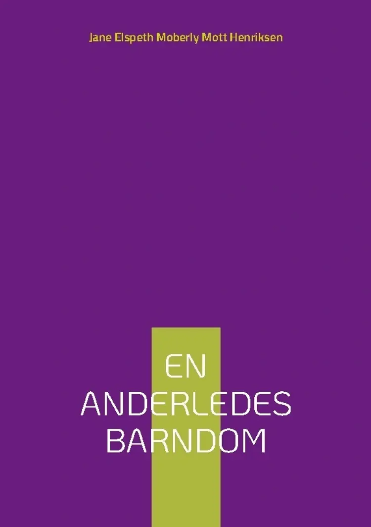 En anderledes barndom af Jane Elspeth Moberly Mott Henriksen