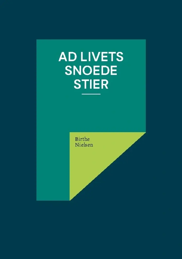 Ad livets snoede stier af Birthe Nielsen