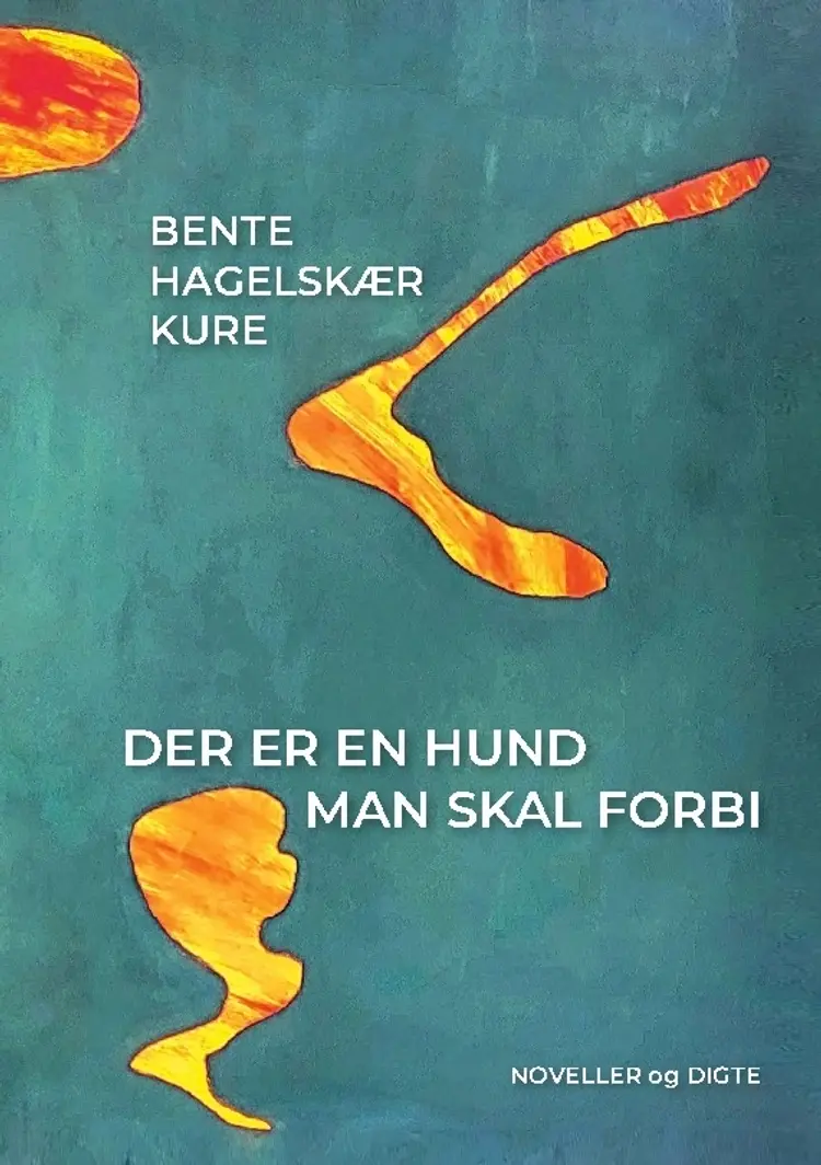 Der er en hund man skal forbi af Bente Hagelskær Kure