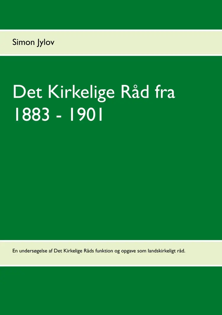 Det Kirkelige Råd fra 1883 - 1901 af Simon Jylov