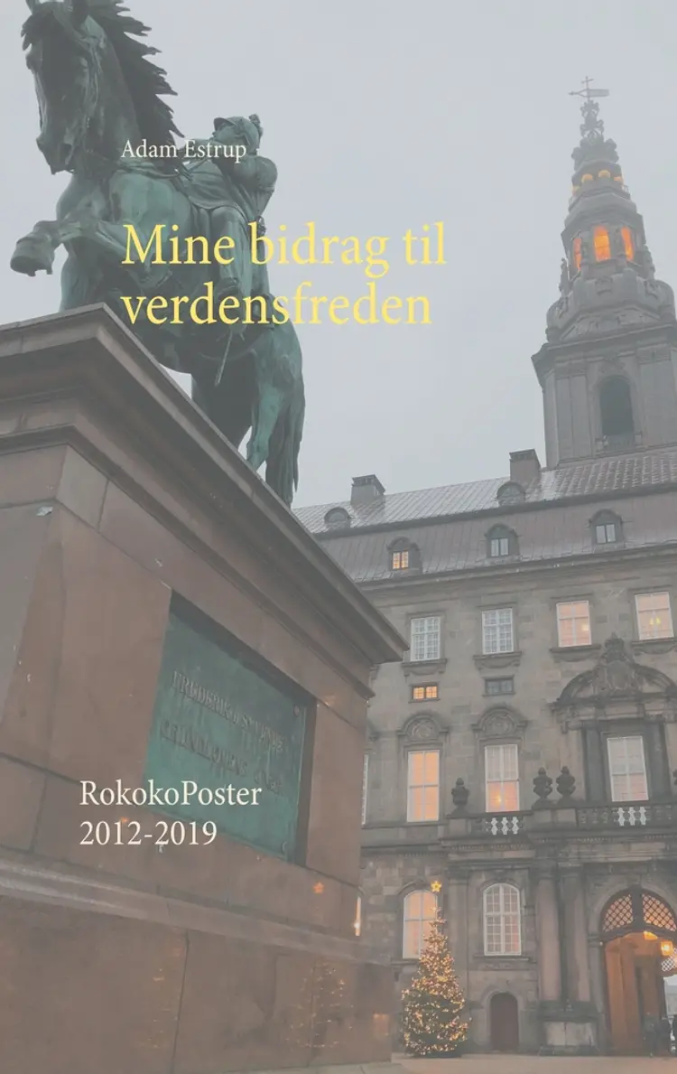 Mine bidrag til verdensfreden af Adam Estrup