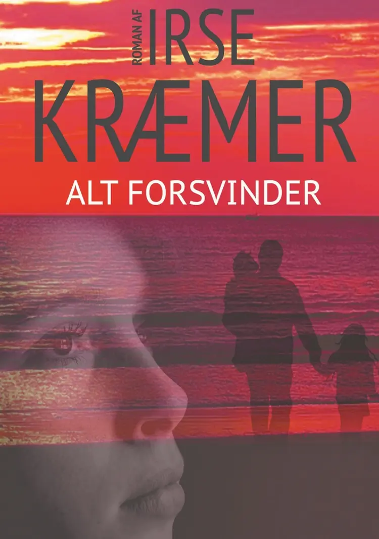 Alt forsvinder af Irse Kræmer