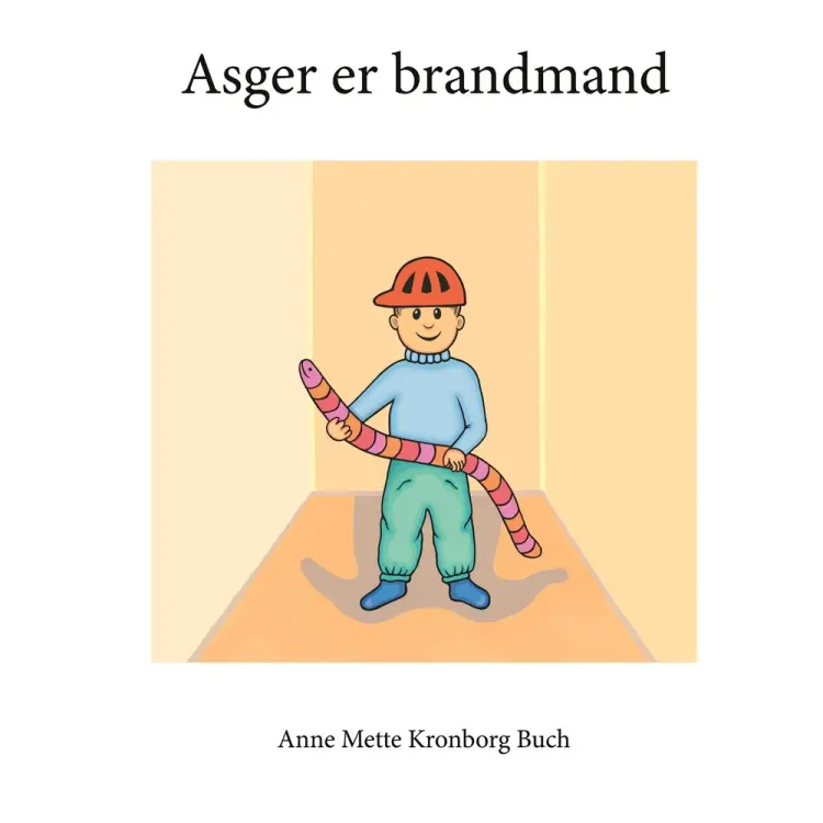 Asger er brandmand af Anne Mette Kronborg Buch