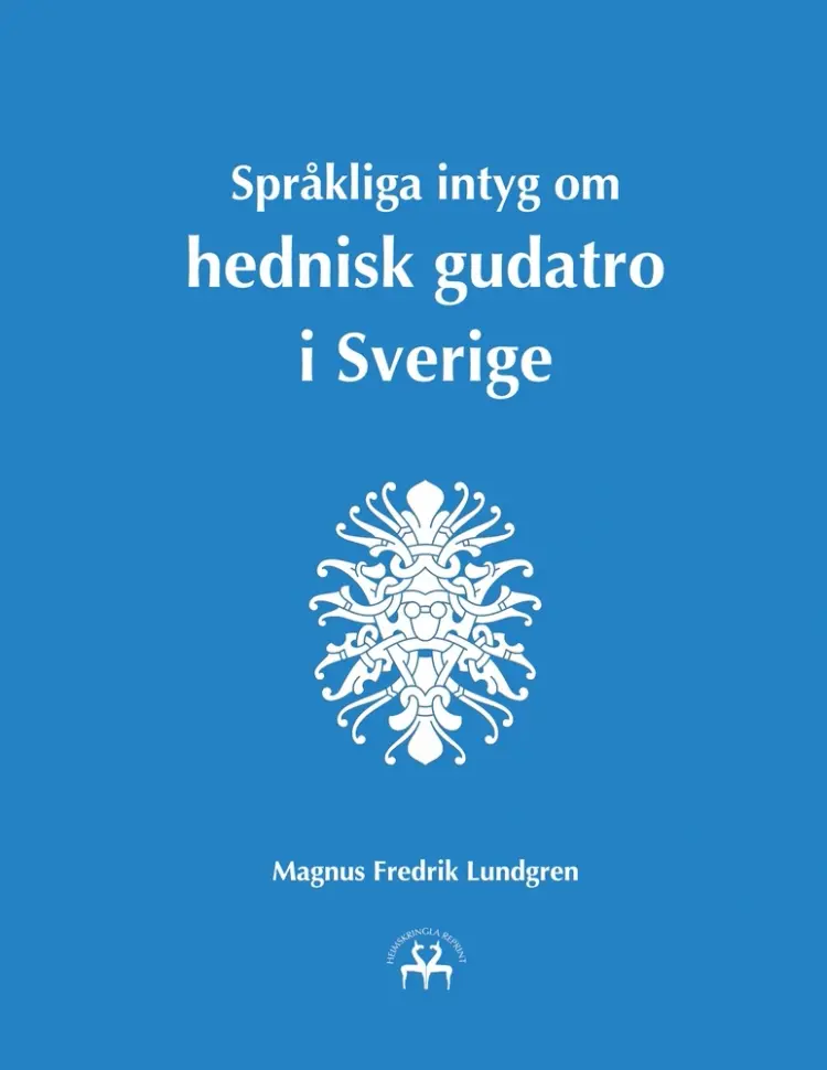 Språkliga intyg om hednisk gudatro i Sverige af Heimskringla Reprint