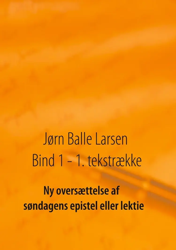 Ny oversættelse af søndagens epistel eller lektie af Jørn Balle Larsen