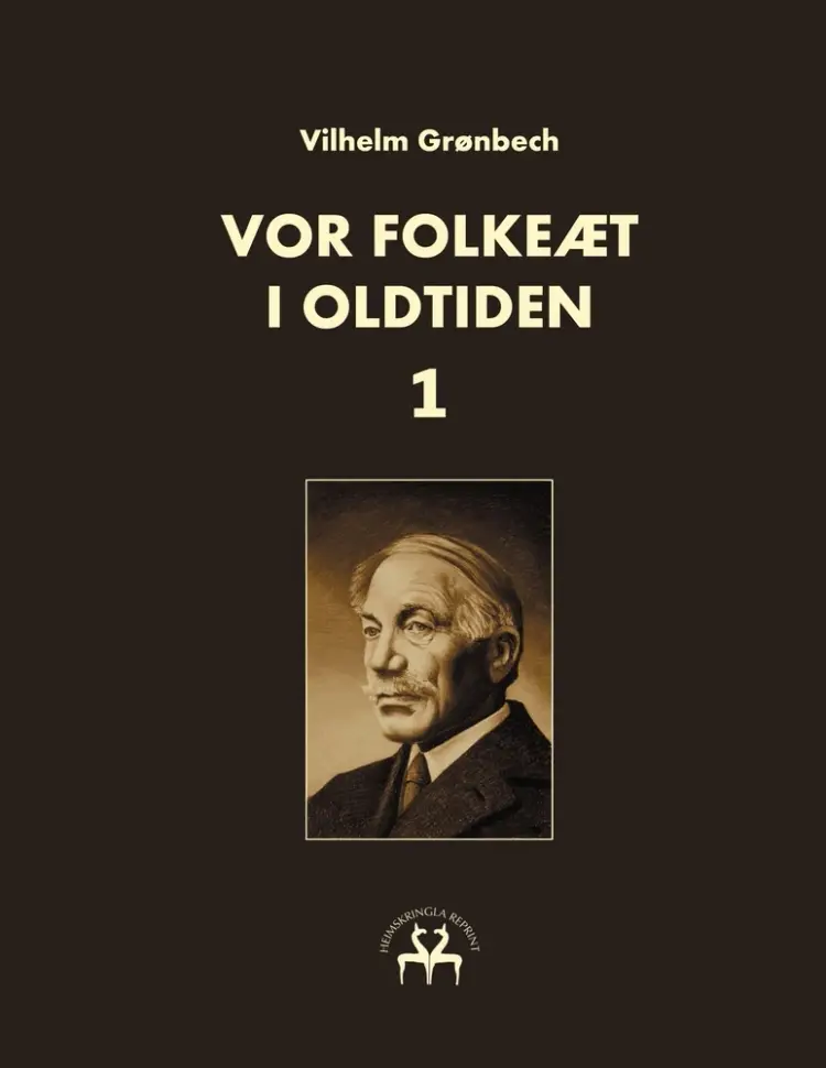 Vor folkeæt i oldtiden - I af Vilhelm Grønbech