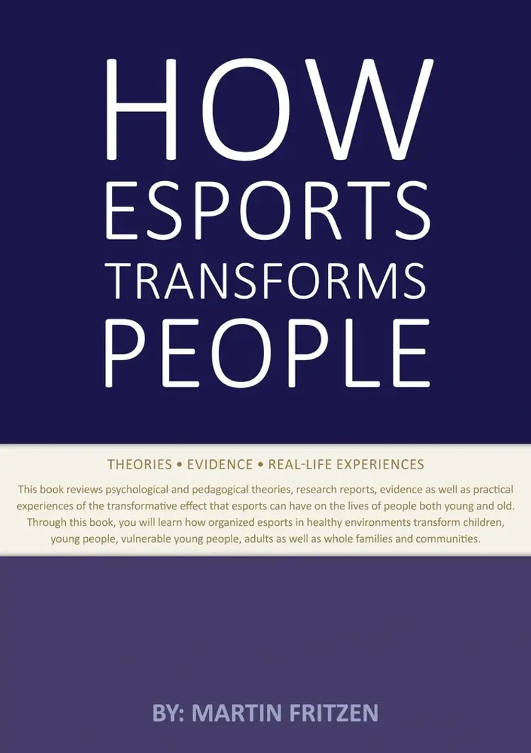 How Esports Transforms People af Martin Fritzen