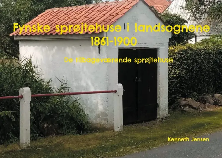 Fynske sprøjtehuse i landsognene 1861-1900 af Kenneth Jensen