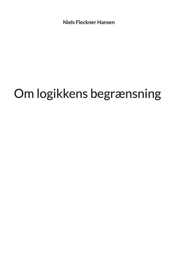 Om logikkens begrænsning af Niels Fleckner Hansen