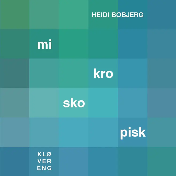 Mikroskopisk af Heidi Bobjerg