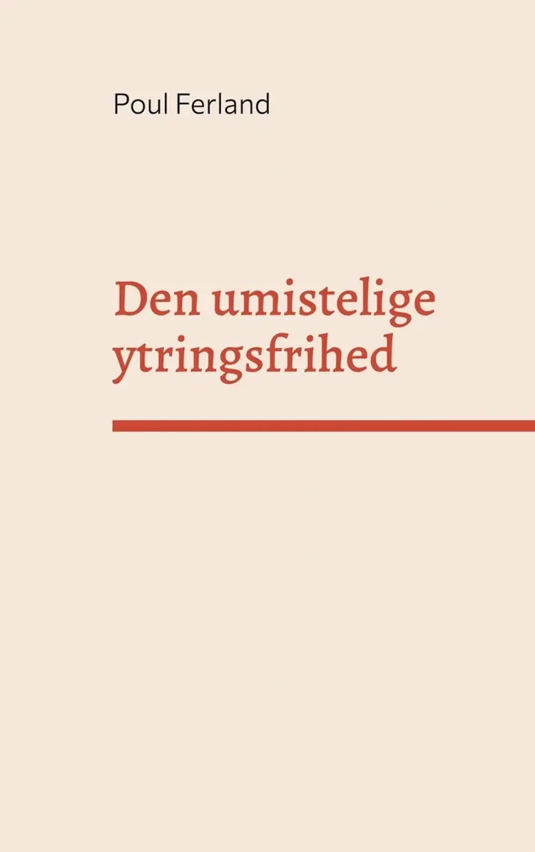 Den umistelige ytringsfrihed af Poul Ferland
