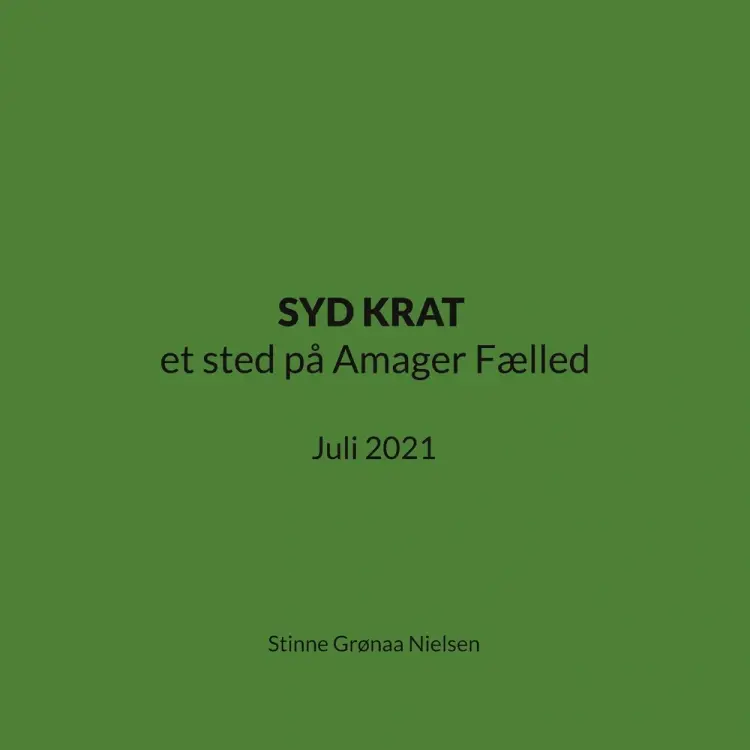 SYD KRAT et sted på Amager Fælled af Stinne Grønaa Nielsen
