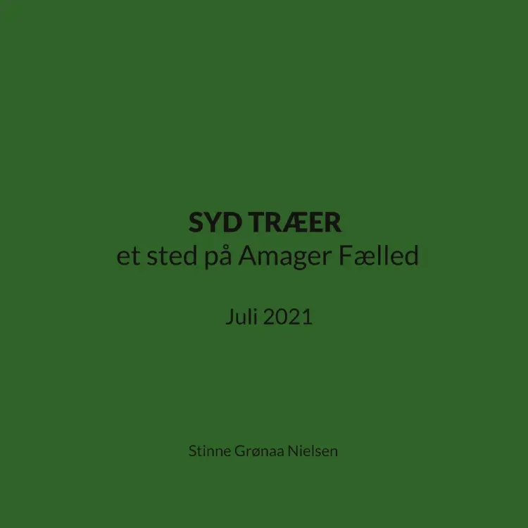 SYD TRÆER et sted på Amager Fælled af Stinne Grønaa Nielsen