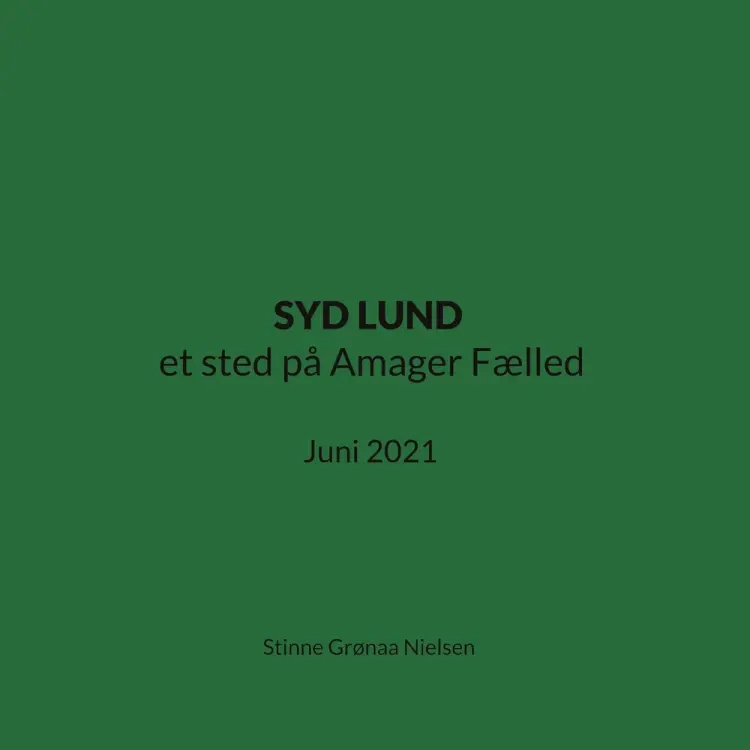 SYD LUND et sted på Amager Fælled af Stinne Grønaa Nielsen