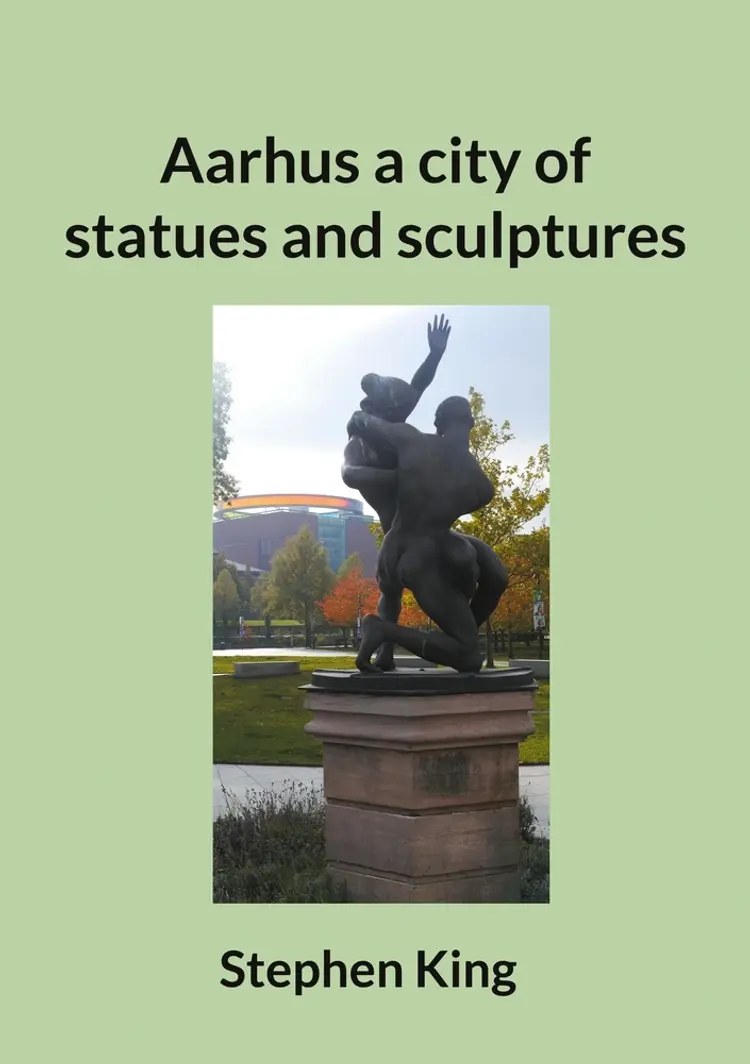 Aarhus a city of statues and sculptures af Stephen King