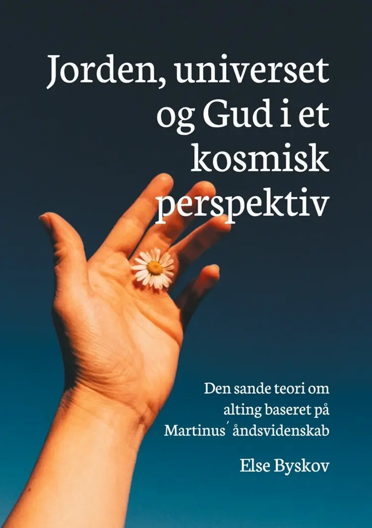 Jorden, universet og Gud i et kosmisk perspektiv af Else Byskov