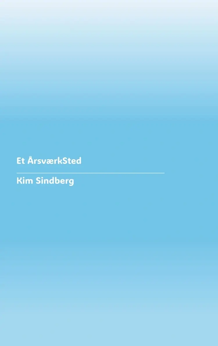 Et ÅrsværkSted af Kim Sindberg