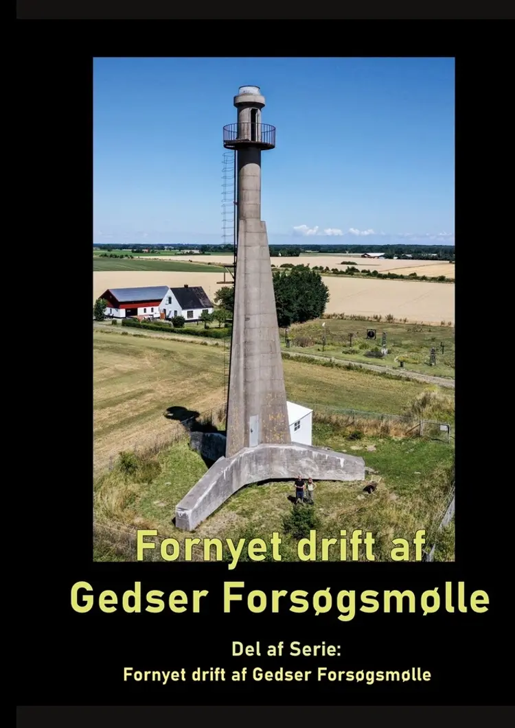 Fornyet drift af Gedser Forsøgsmølle - 2021 af Gitte Ahrenkiel