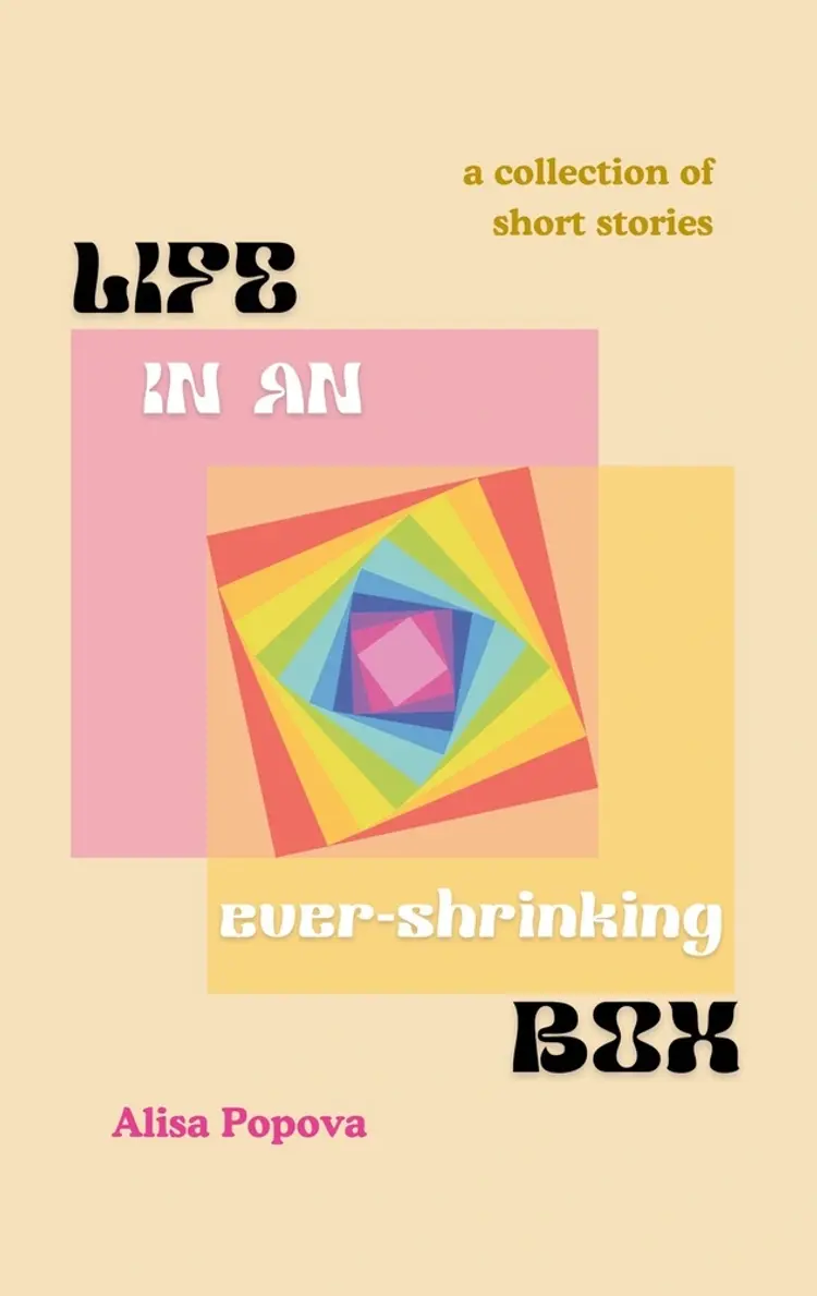 Life in an ever-shrinking box af Alisa Popova
