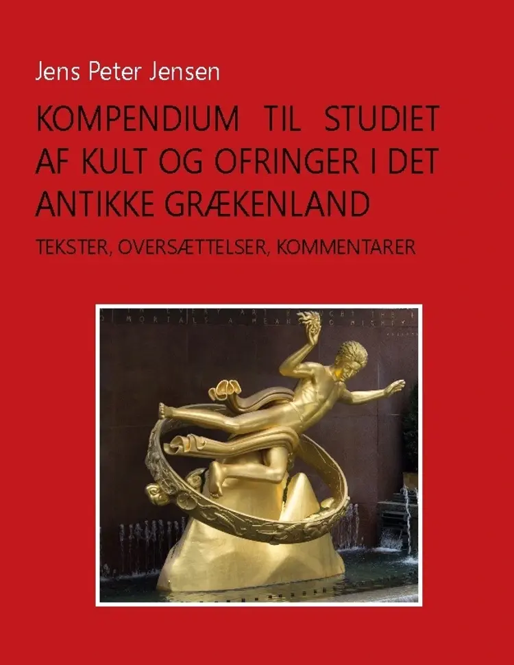 Kompendium til studiet af kult og ofringer i det antikke Grækenland af Jens Peter Jensen