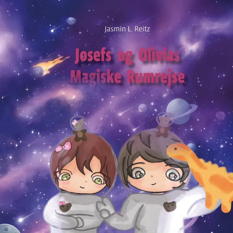 Josefs og Olivias Magiske Rumrejse af Jasmin L. Reitz