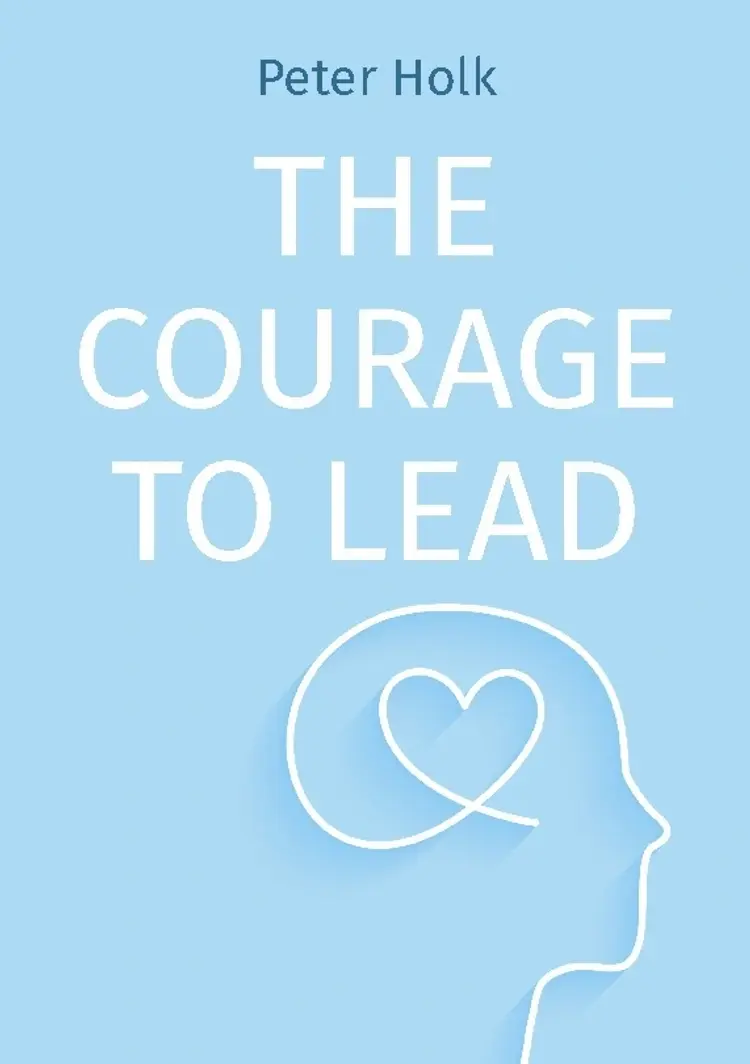 The courage to lead af Peter Holk