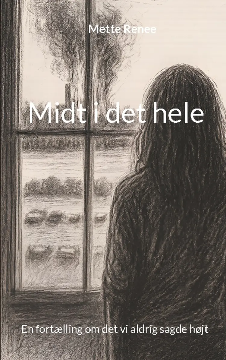 Midt i det hele af Mette Renee