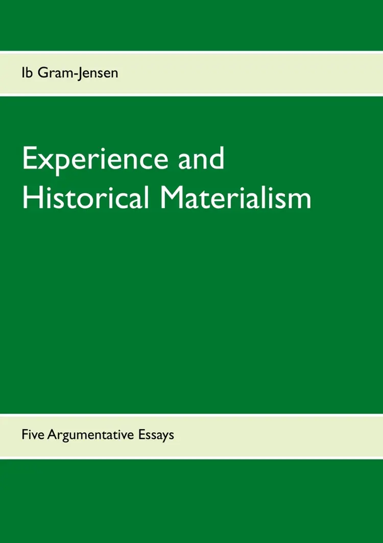 Experience and Historical Materialism af Ib Gram-Jensen