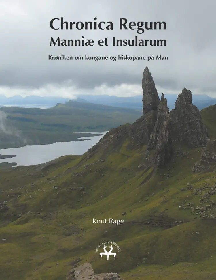 Chronica Regum Manniæ et Insularum af Heimskringla Reprint