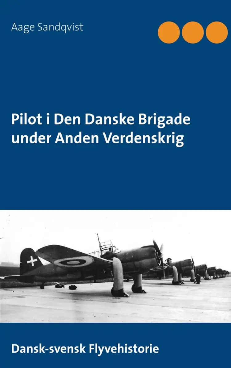Pilot i Den Danske Brigade under Anden Verdenskrig af Aage Sandqvist