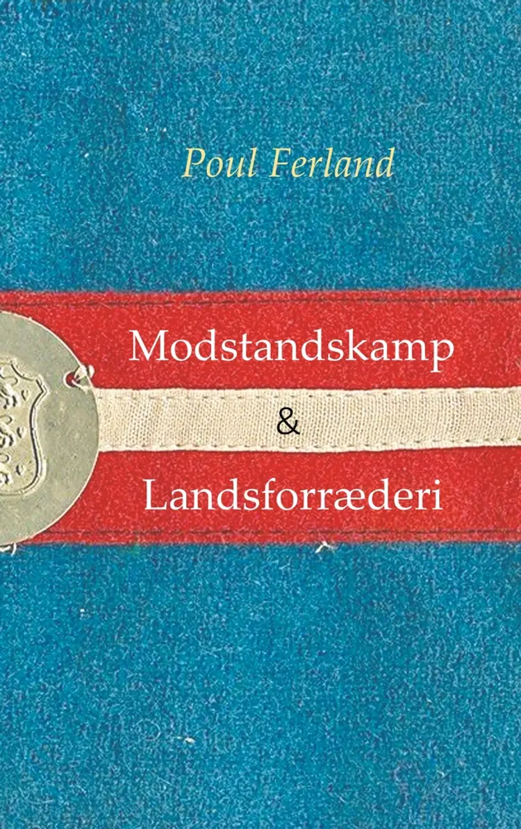 Modstandskamp & Landsforræderi af Poul Ferland