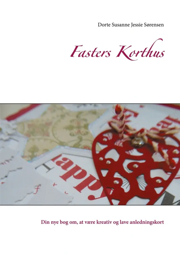 Fasters Korthus af Dorte Susanne Jessie Sørensen