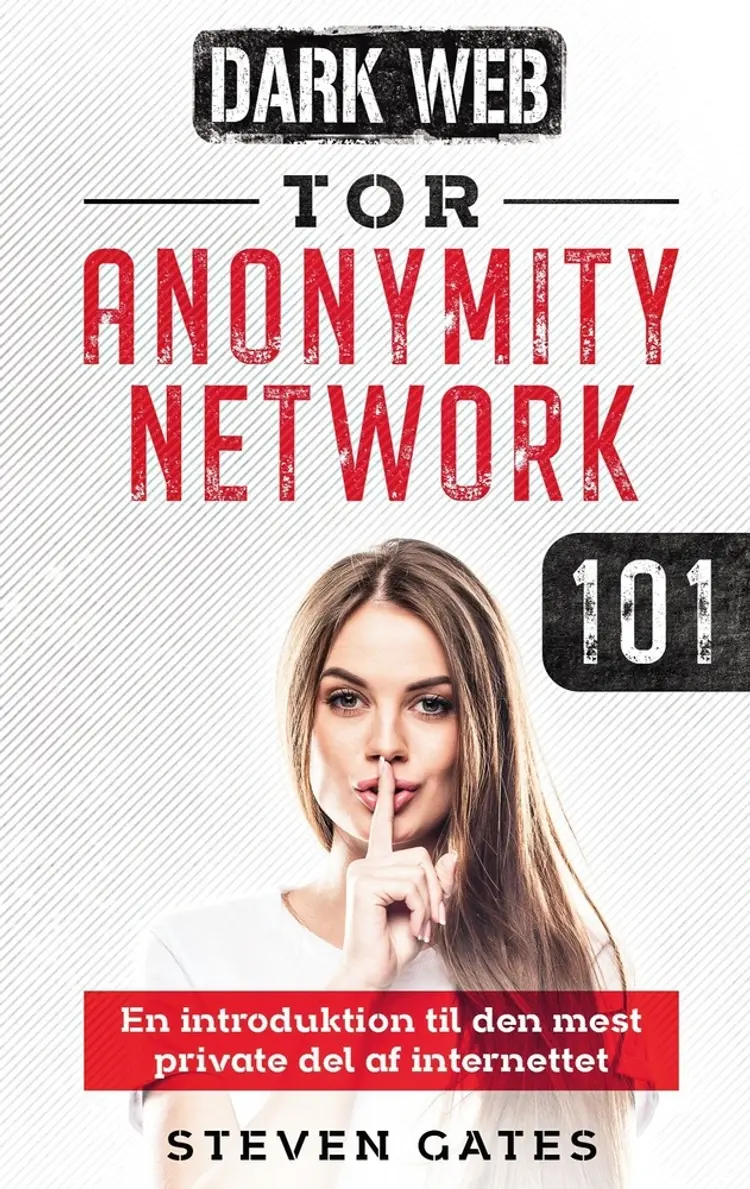 Tor Anonymity Network 101 af Steven Gates