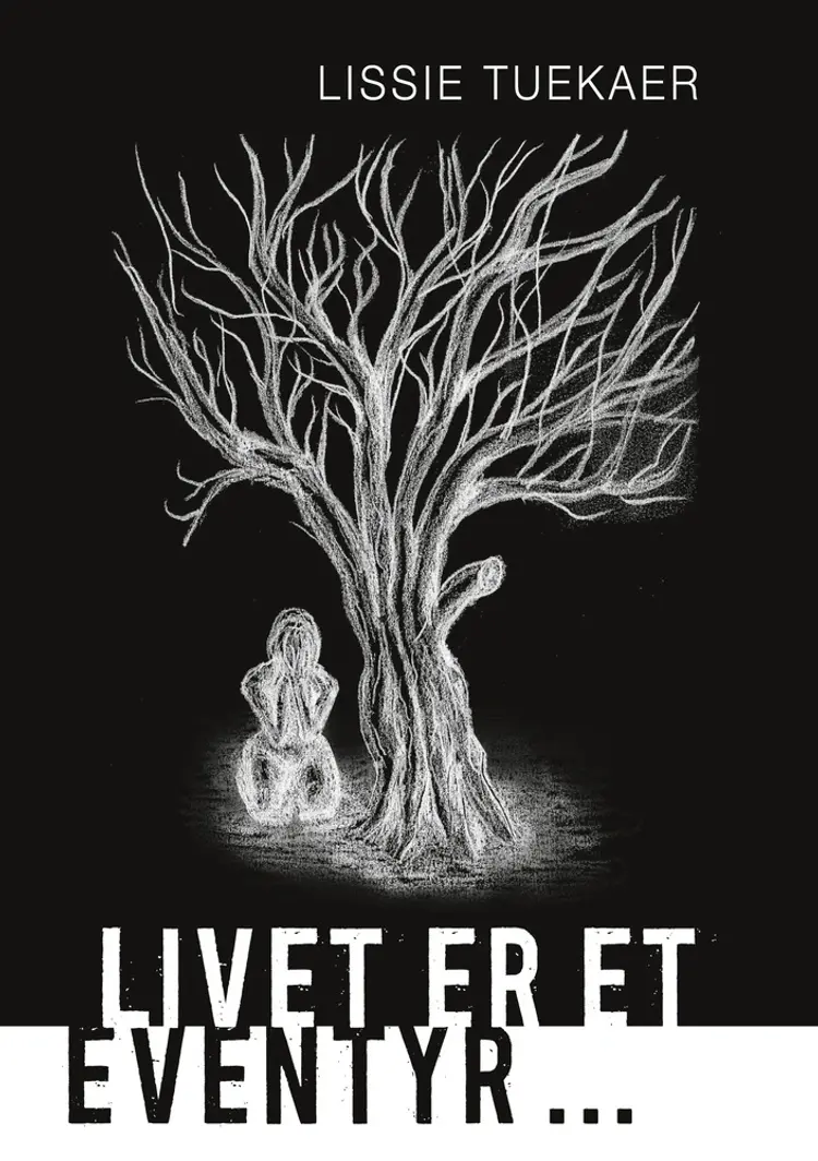 Livet er et eventyr ... af Lissie Tuekaer