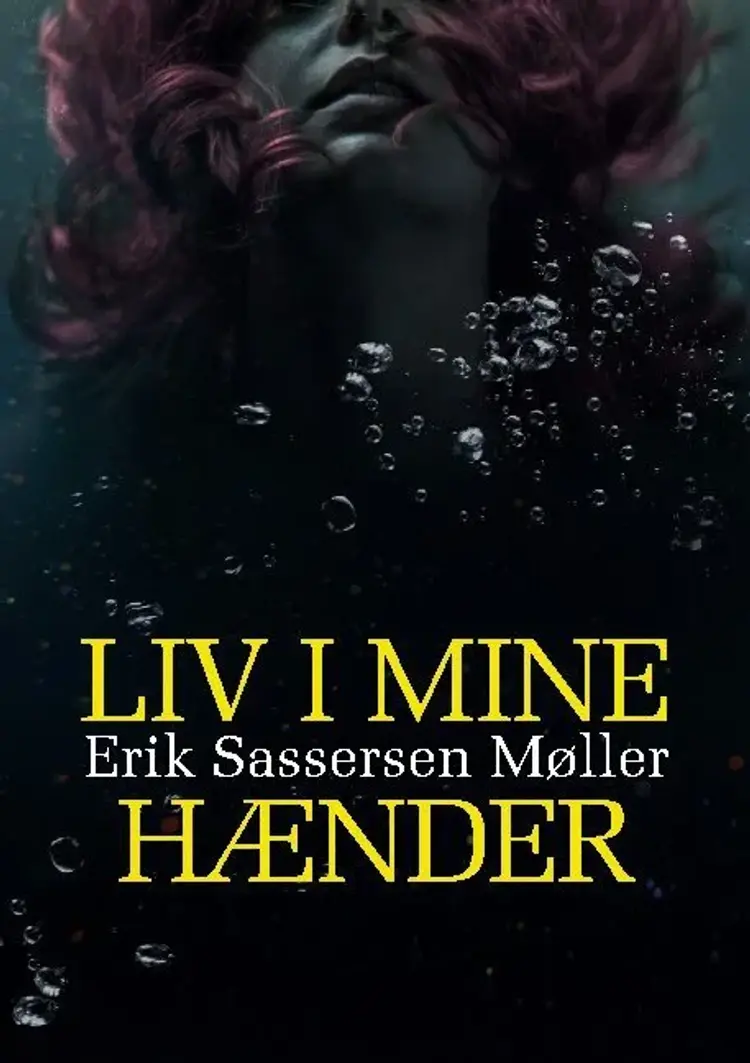 Liv i mine hænder af Erik Sassersen Møller