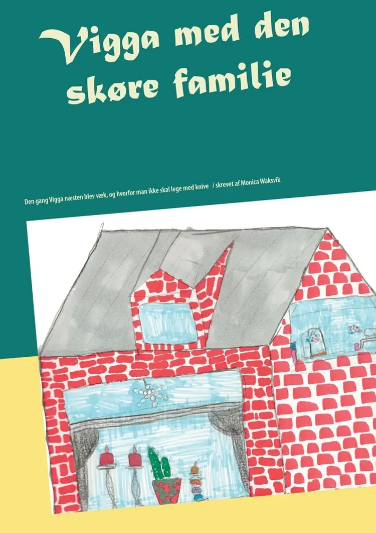 Vigga med den skøre familie af Monica Waksvik