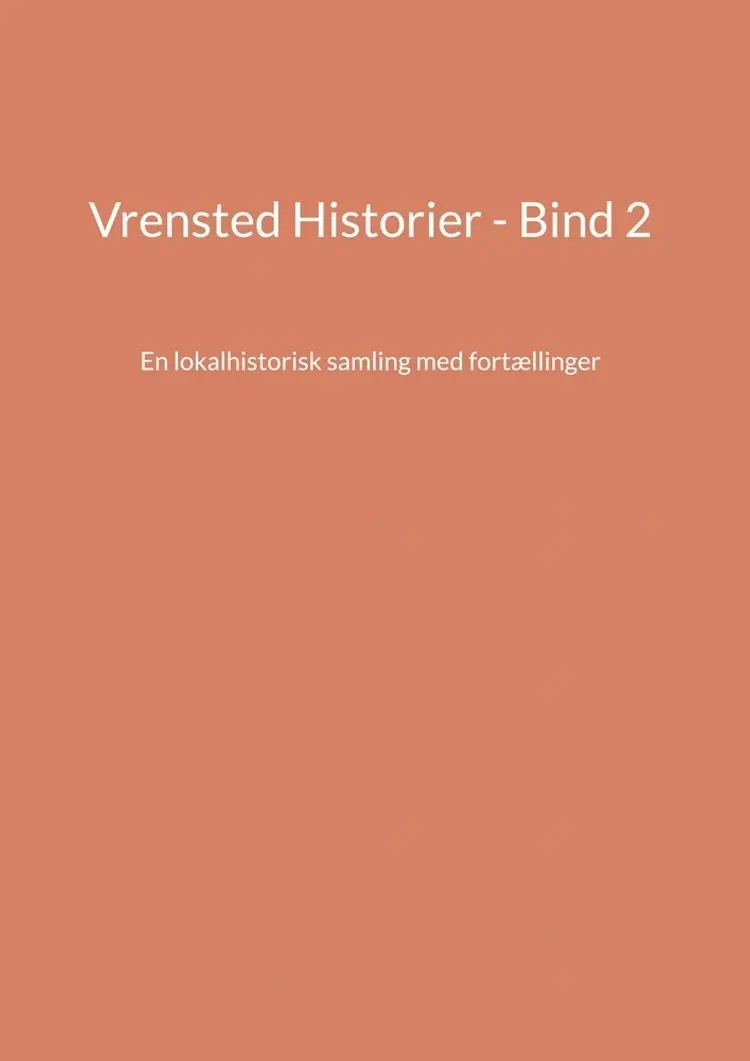 Vrensted Historier - Bind 2 af Jens Otto Madsen