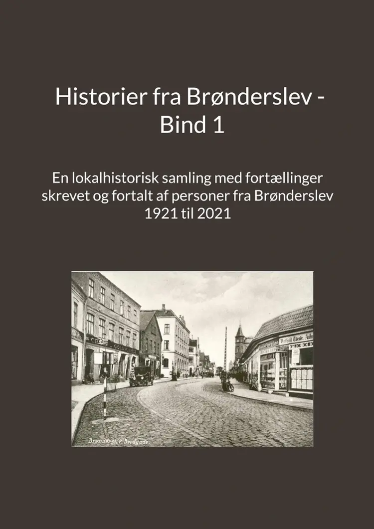 Historier fra Brønderslev - Bind 1 af Jens Otto Madsen