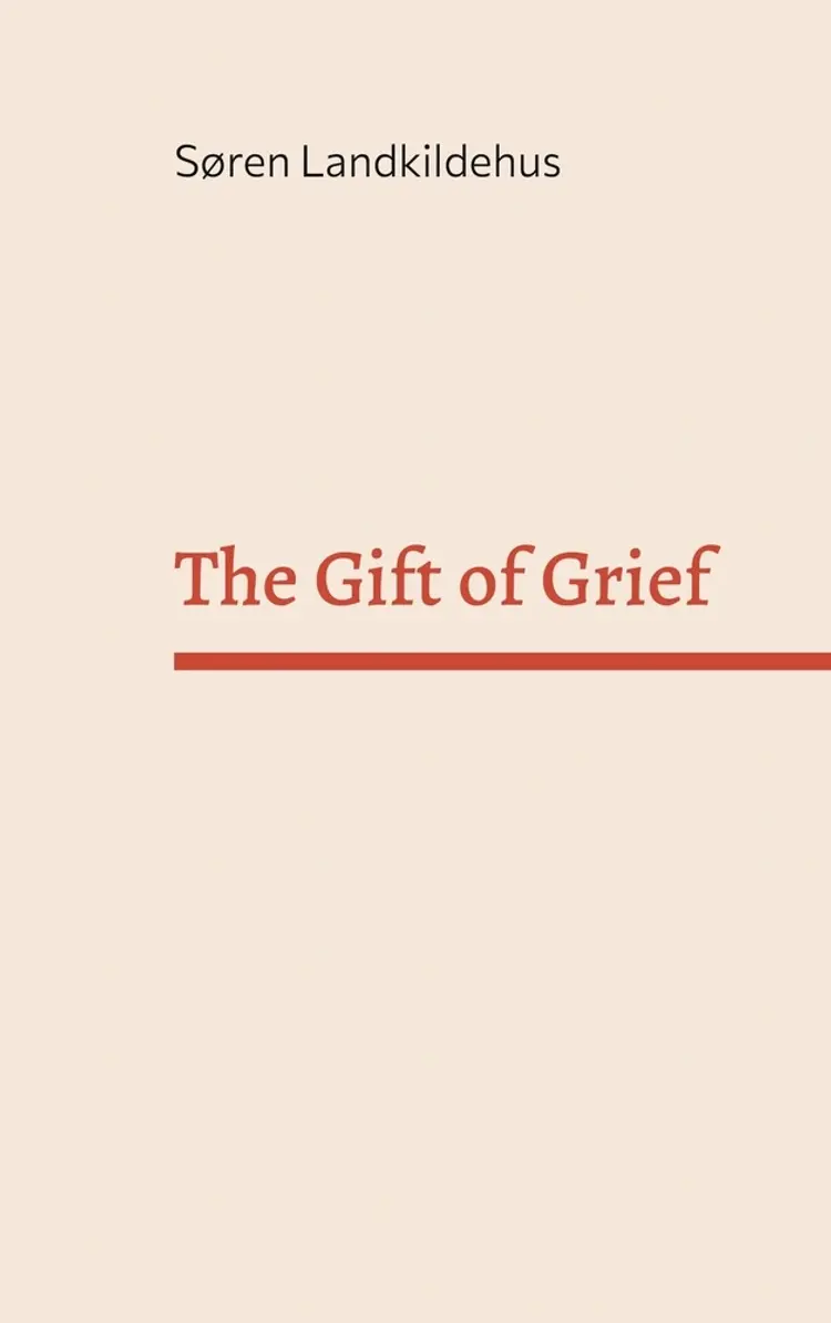 The Gift of Grief af Søren Landkildehus