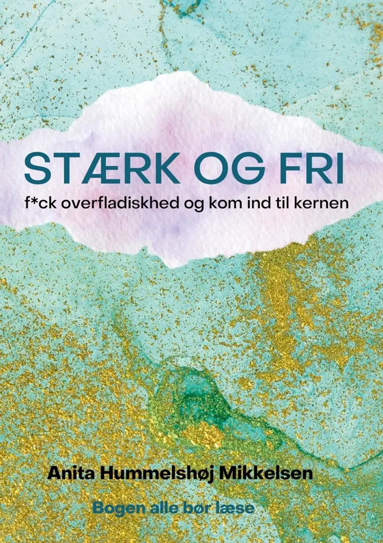 STÆRK OG FRI af Anita Hummelshøj Mikkelsen