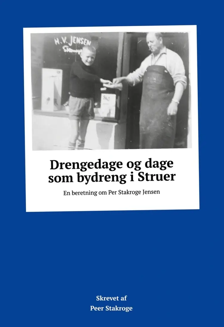 Drengedage og dage som bydreng i Struer af Peer Stakroge