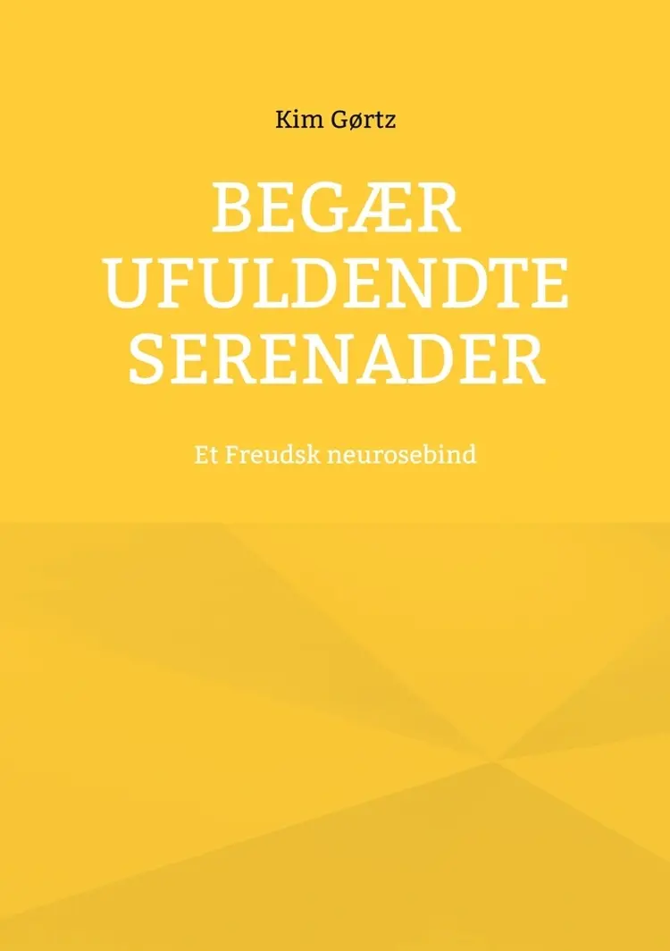 Begær ufuldendte serenader af Kim Gørtz