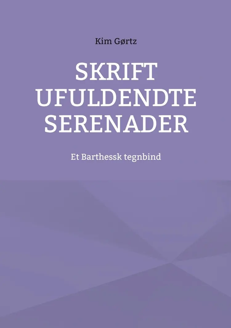 Skrift ufuldendte serenader af Kim Gørtz