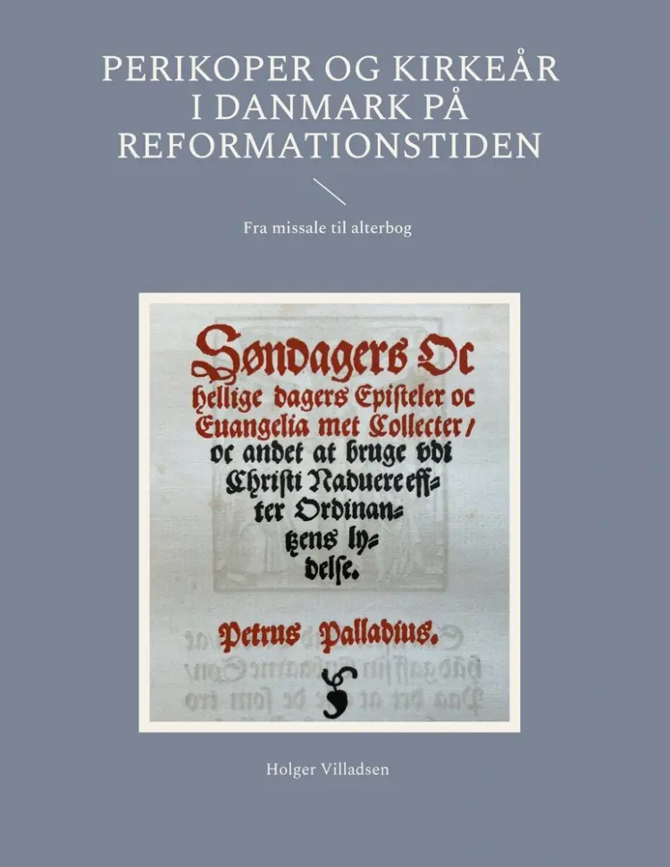 Perikoper og kirkeår i Danmark på reformationstiden af Holger Villadsen