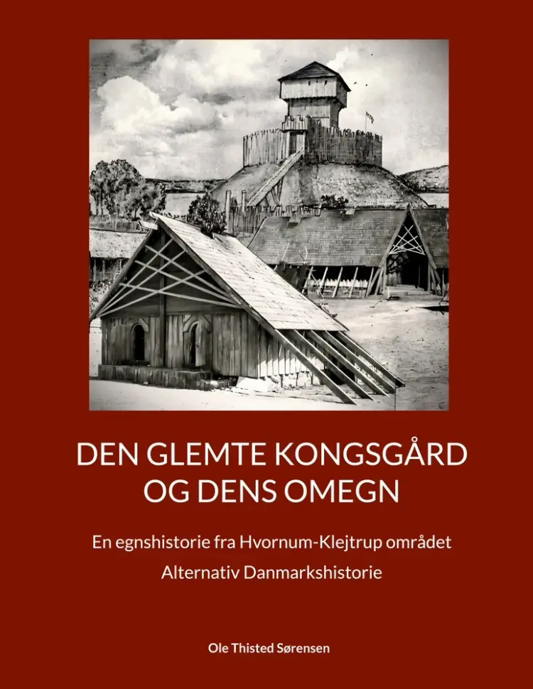 Den glemte Kongsgård og dens omegn af Ole Thisted Sørensen