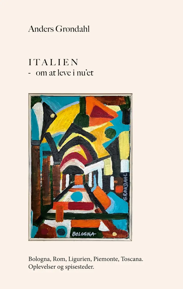 Italien - om at leve i nu'et af Anders Grøndahl