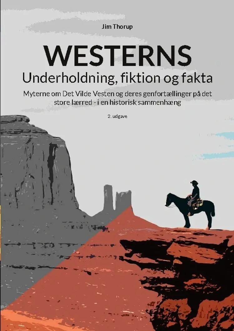 Westerns - Underholdning, fiktion og fakta af Jim Thorup